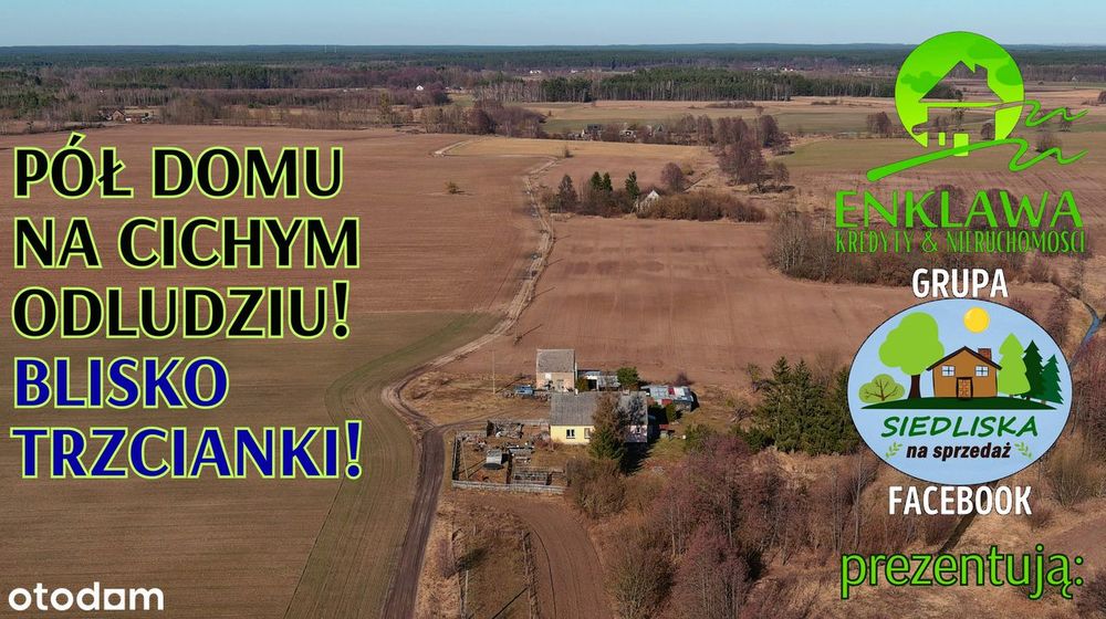 ENKLAWA prezentuje: PÓŁ domu z WIELOMA opcjami! Bliskość Trzcianki!!!