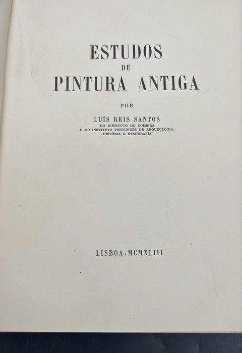 Estudos de Pintura Antiga - 1943 – Luís Reis Santos – Numerado e Rubricado. Primeira Edição
