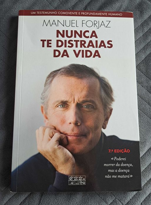 Livro - Nunca Te Distraias da Vida - de Manuel Forjaz