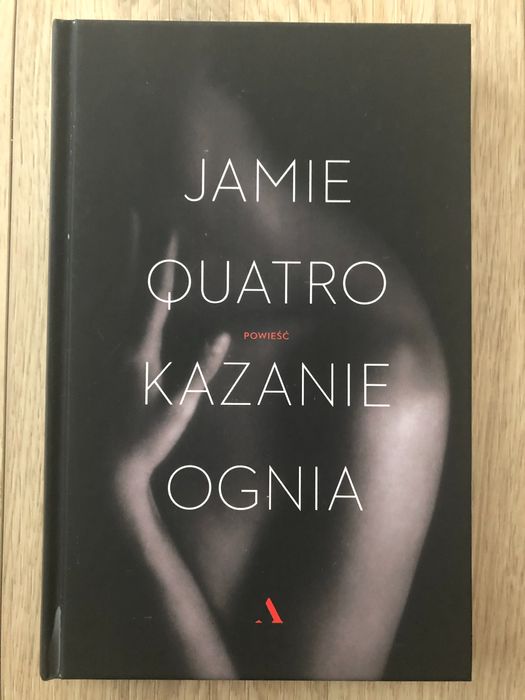 Kazanie ognia Jamie Quatro nowa