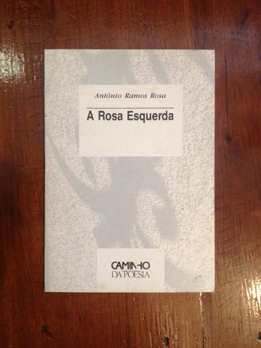 António Ramos Rosa - A rosa esquerda [1.ª ed.]