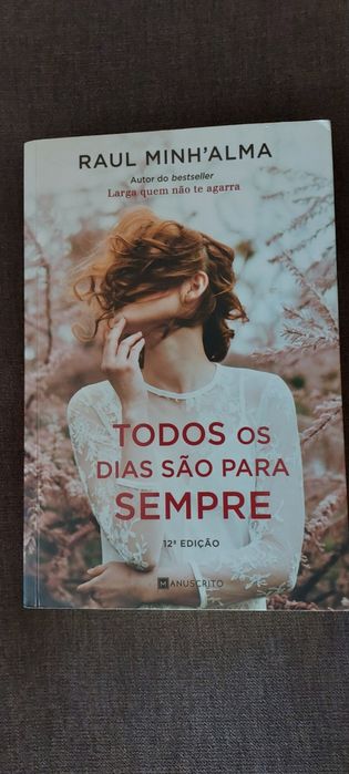Livro - todos os dias são para sempre de Raul Milhalma