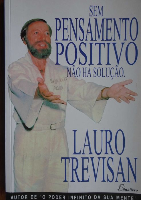 Sem Pensamento Positivo Não Há Solução de Lauro Trevisan