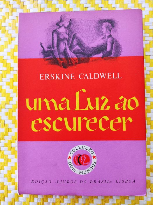 UMA LUZ AO ESCURECER
Erskine Caldwell 	
Trad.-José Rodrigues Miguéis
