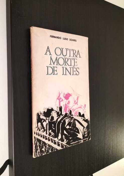 Fernando Luso Soares - A outra morte de Inês
