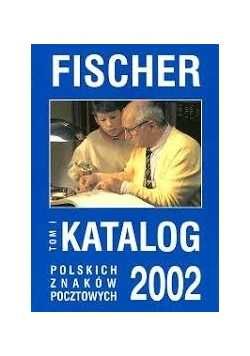 Katalog polskich znaków pocztowych , tom 1 -2002 - Andrzej Fischer