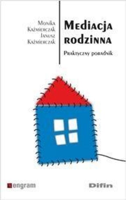 Mediacja rodzinna. Praktyczny poradnik Difin Monika Kaźmierczak,