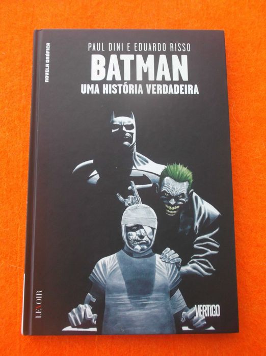 Batman - Uma História Verdadeira -  Paul Dini