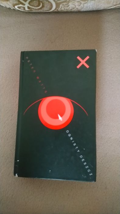 Peter Watts, Ognisty Deszcz Slepowidzenie i Echopraksja