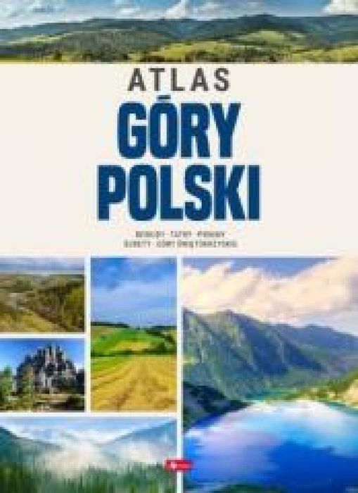 Góry Polski. Atlas Dragon praca zbiorowa Rok wydania: 2024, oprawa: