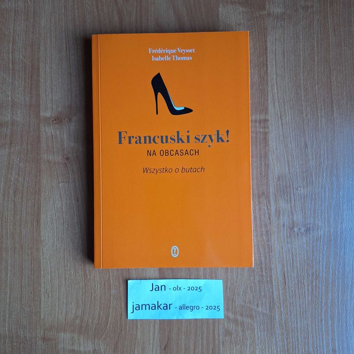 Francuski szyk! Na obcasach. Wszystko o butach.