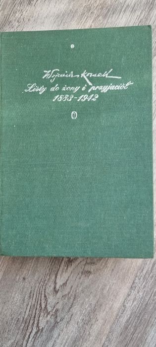 Listy do żony i przyjaciół 1883- 1942