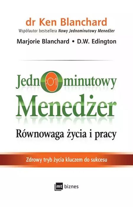 Jednominutowy Menedżer. Równowaga życia i pracy. MT Biznes