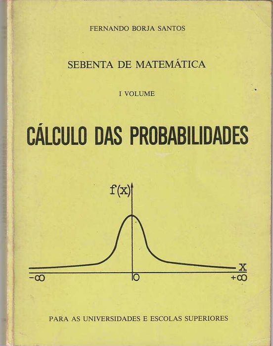 Cálculo das probabilidades Vol. 1 - Sebenta de Fernando Borja Santos