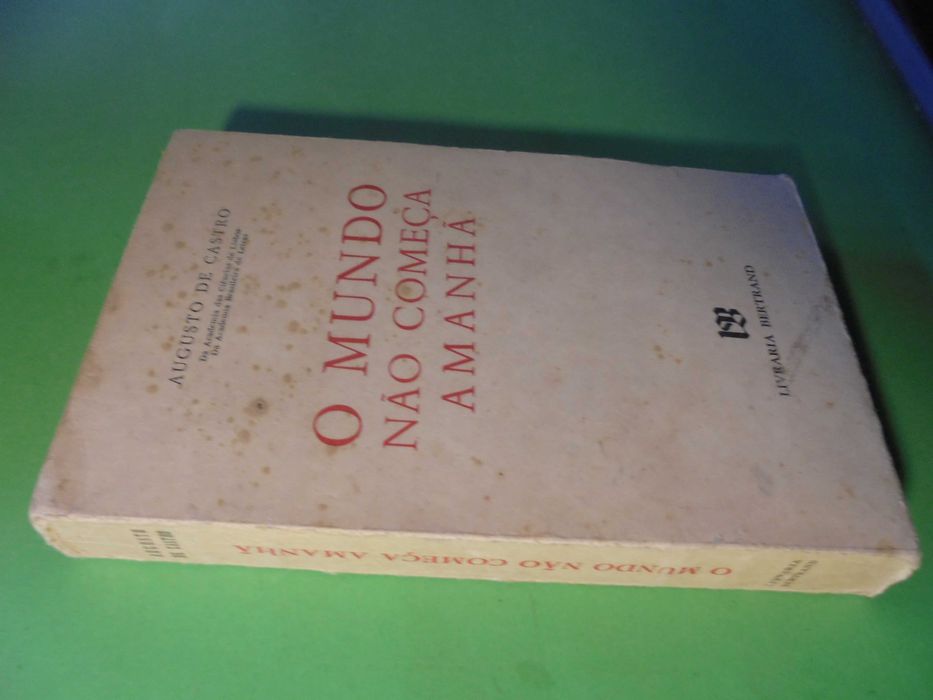Castro (Augusto de);O Mundo não começa Amanhã