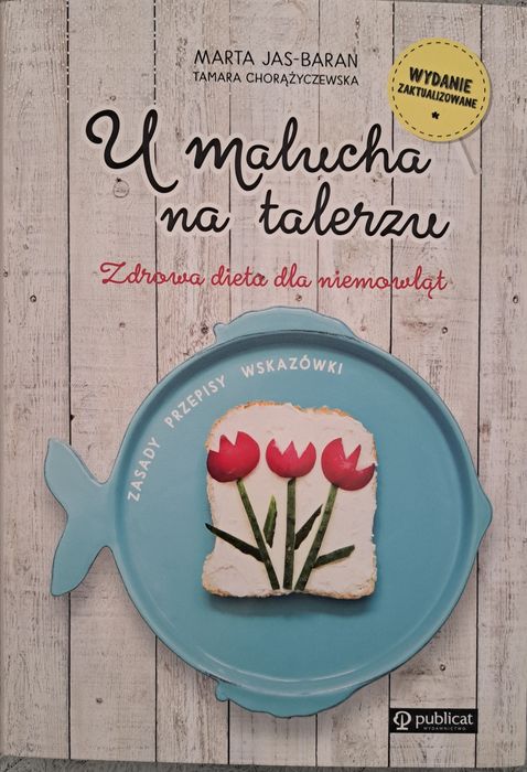 U malucha na talerzu. Zdrowa dieta dla niemowląt.