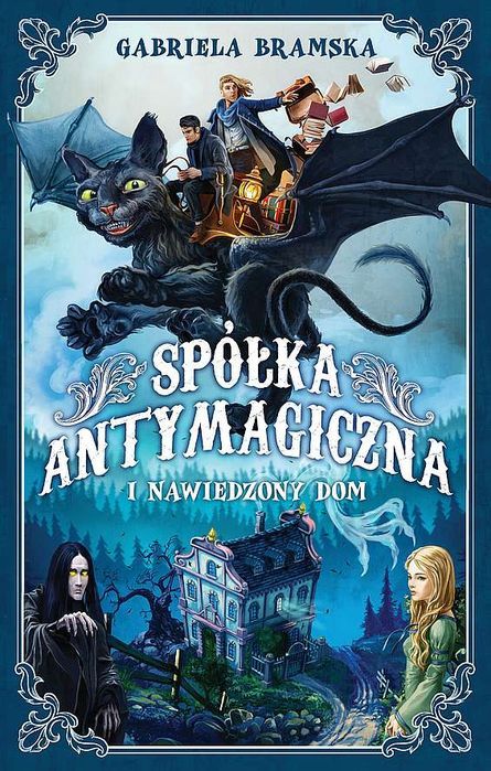 Spółka Antymagiczna I Nawiedzony Dom. Tom 1 Młodzieżówka