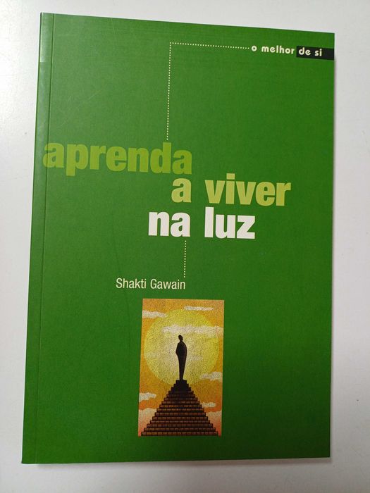 Shakti Gawain - Aprenda a viver na luz