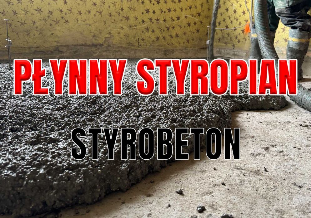 Płynny styropian - Styrobeton - Pianobeton - Posadzki