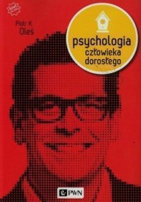 Psychologia Człowieka Dorosłego Oleś Piotr K. Piotr K. Oleś