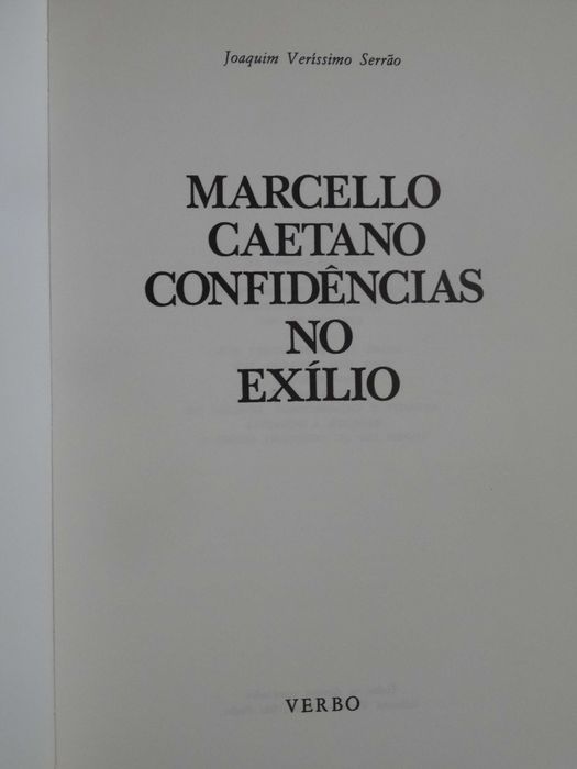 Marcello Caetano - Confidências no Exilio de Joaquim Veríssimo Serrão