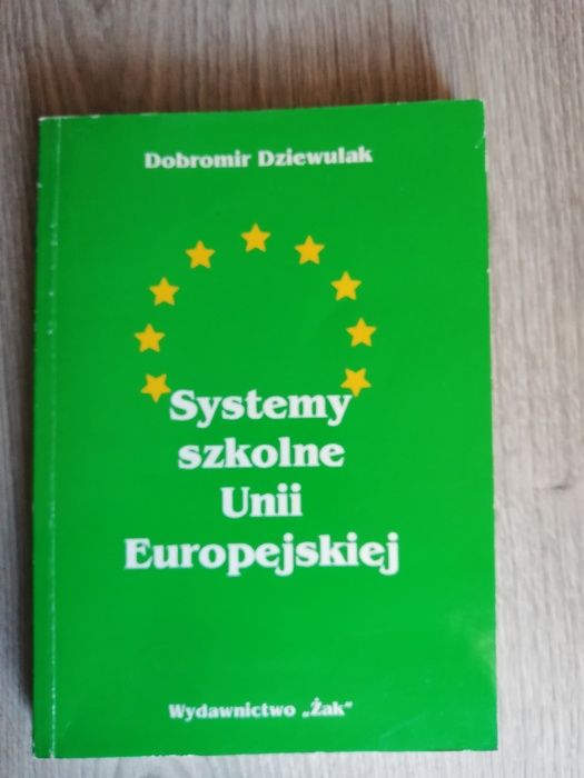 Systemy szkolne unii europejskiej. Dobromir Dziewulak