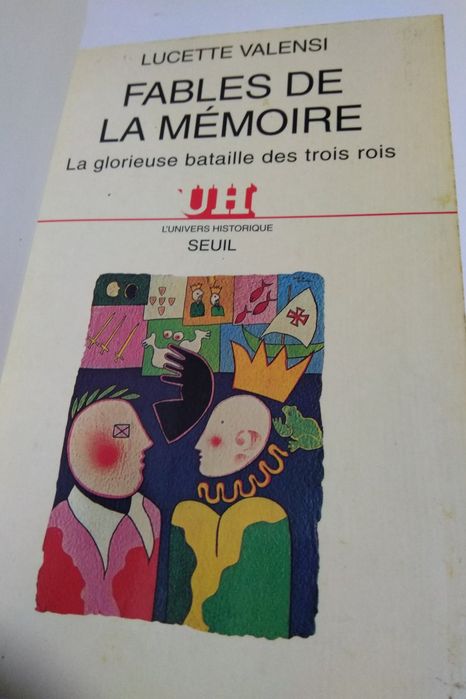 Fables of Memory: The Glorious Battle of the Three Kings