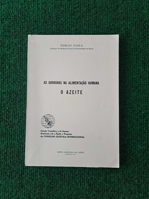 O Azeite (As gorduras na alimentação humana) - Publio Viola