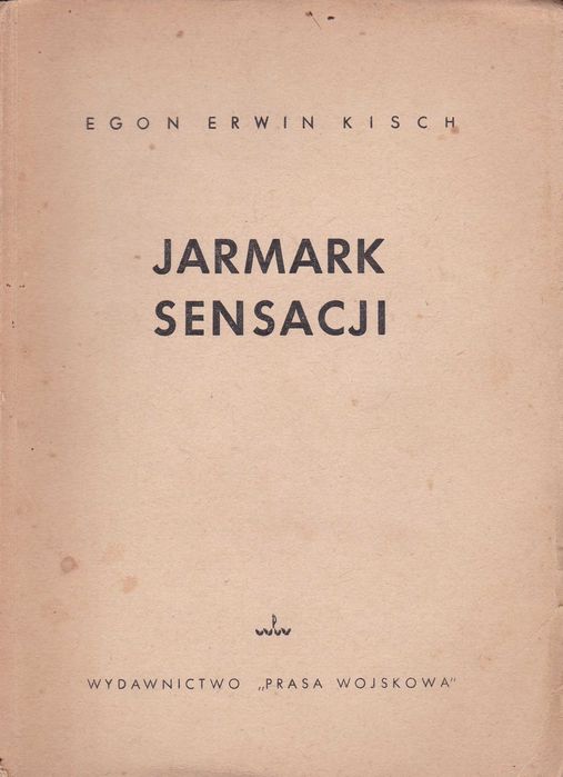 Jarmark sensacji, Egon Erwin Kisch