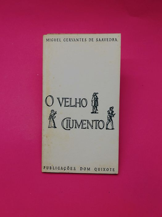 MIGUEL CERVANTES DE SAAVEDRA O VELHO CIUMENTO