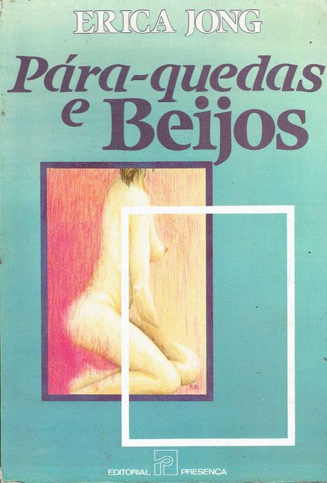 16447

Pára-quedas e Beijos
de Erica Jong