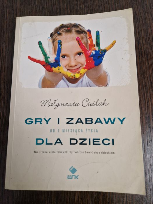 Książka Gry i zabawy od 1. miesiąca życia dla dzieci Małgorzata Cieśla