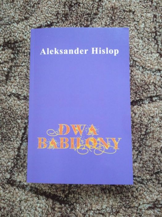 Dwa Babilony - Aleksander Hislop