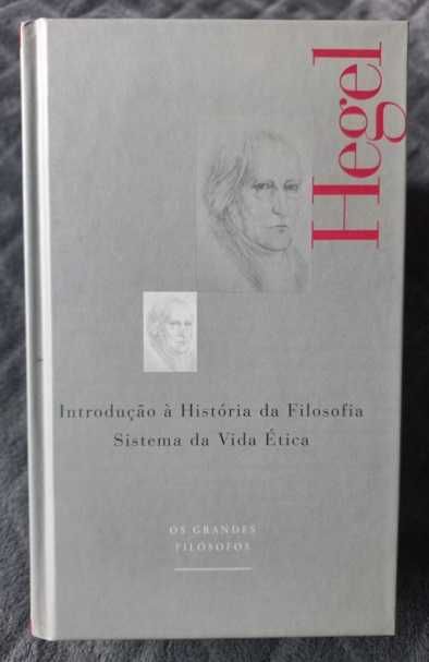 Hegel - Introdução à História da Filosofia e O Sistema da Vida Ética
