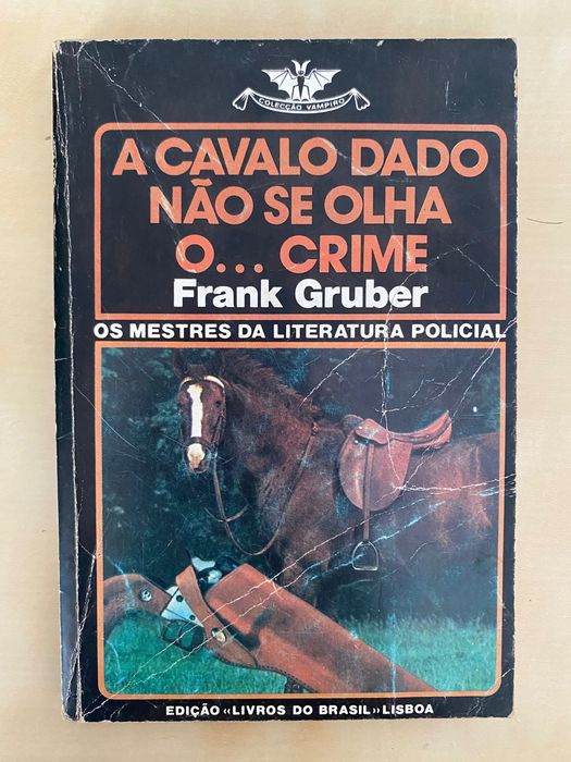 A Cavalo Dado Não Se Olha... O Crime, de Frank Gruber (Vampiro nº 396)