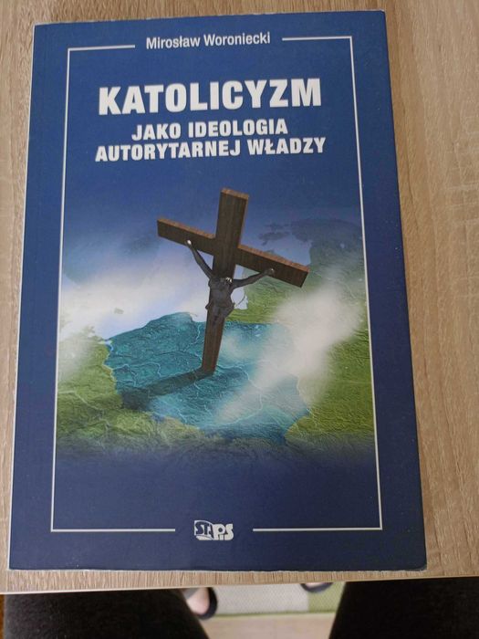 Katolicyzm jako ideologia autorytarnej władzy Mirosław Woroniecki