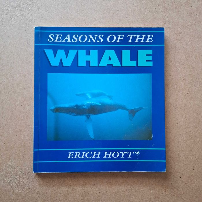"Seasons of the Whale" de Erich Hoyt