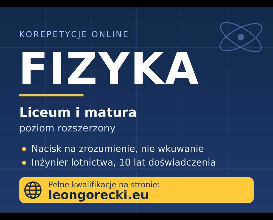 Korepetycje Online - FIZYKA - Liceum, Matura