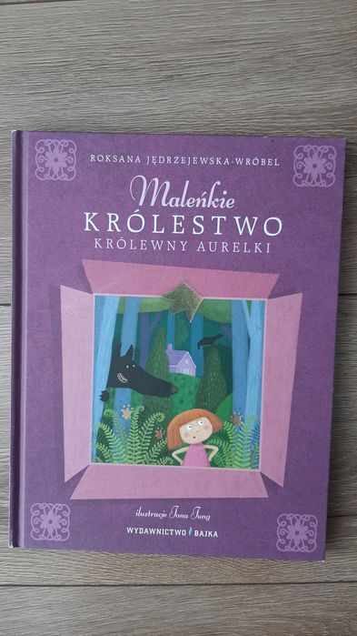 Maleńkie królestwo królewny Aurelki Roksana Jędrzejewska-Wróbel