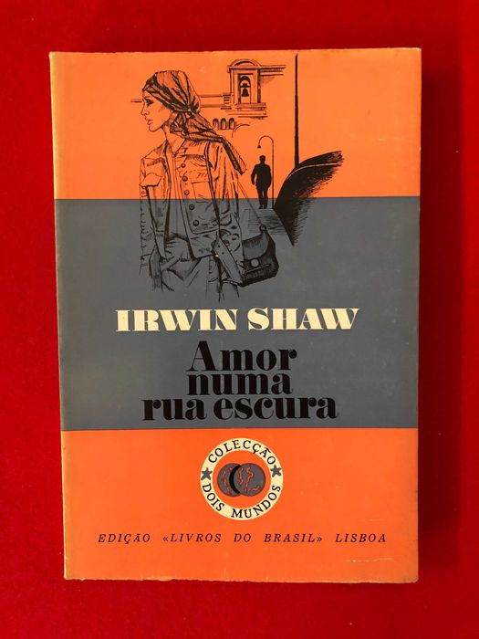 Amor numa rua escura -  Irwin Shaw