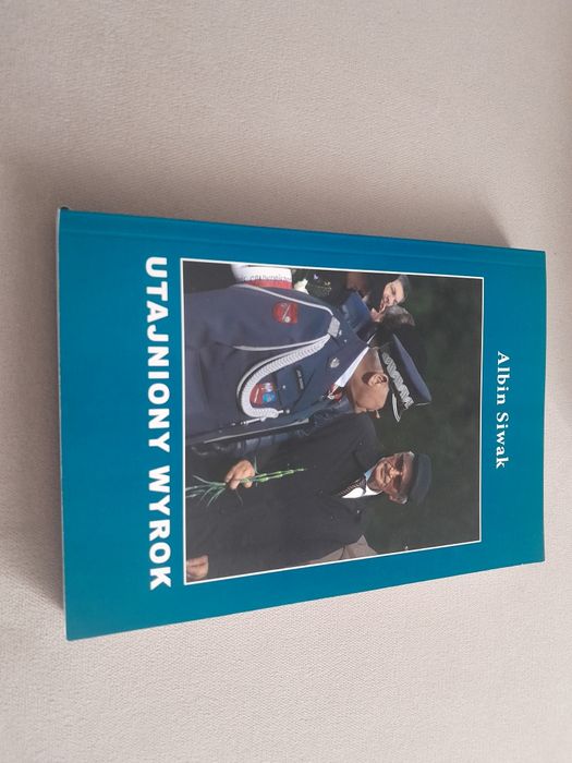 Albin Siwak - Utajniony Wyrok