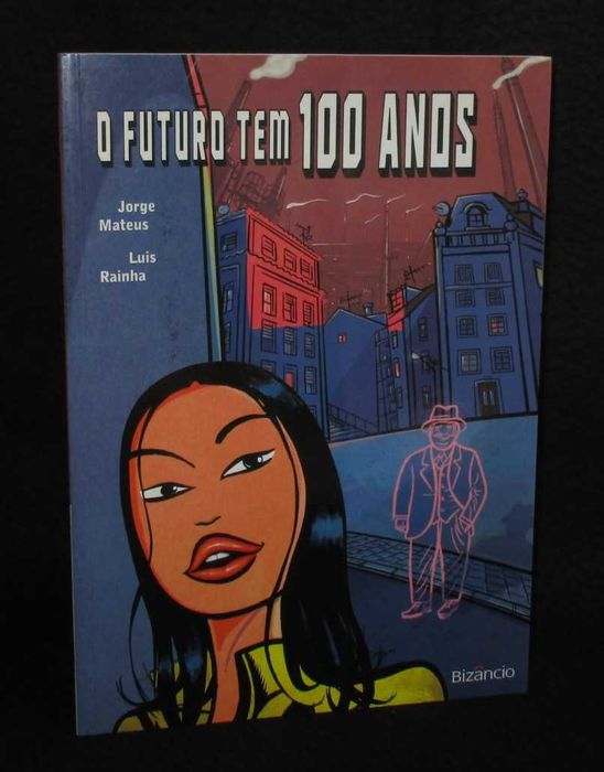 Livro O Futuro Tem 100 Anos Jorge Mateus e Luís Rainha 1ª edição 2008