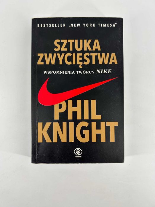 Sztuka zwycięstwa Wspomnienia twórcy NIKE Phil Khight