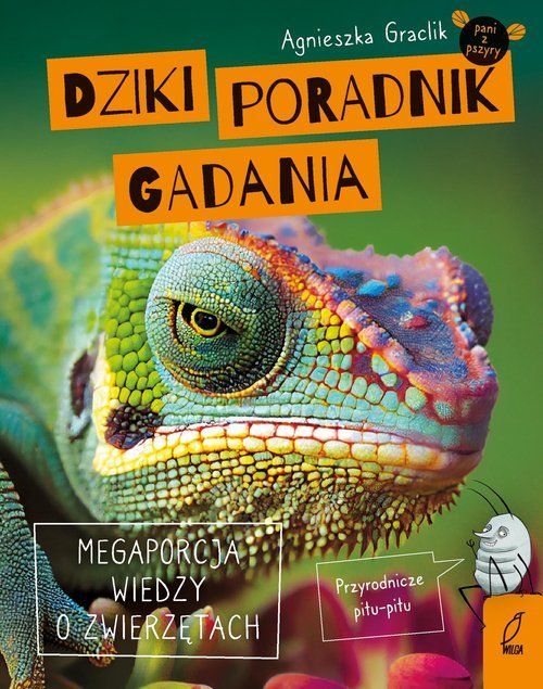 Dziki Poradnik Gadania Megaporcja Wiedzy O Zwierzętach Graclik Agnieszka