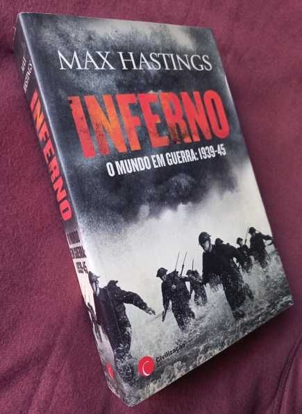 Inferno - Max Hastings (O Mundo em Guerra 1939 a 1945)