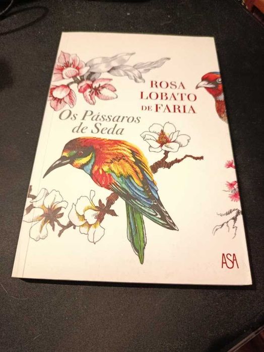 Os Pássaros de Seda de Rosa Lobato de Faria, novo