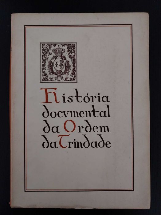 livro: B. Xavier Coutinho “História documental da Ordem da Trindade”