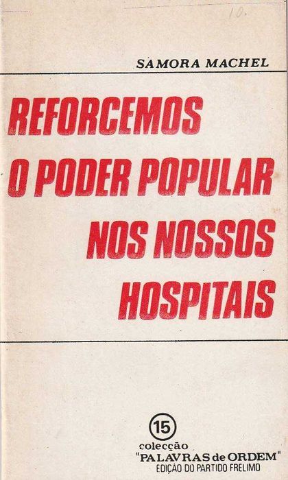 Reforcemos o poder popular nos nossos hospitais-Samora Machel-FRELIMO