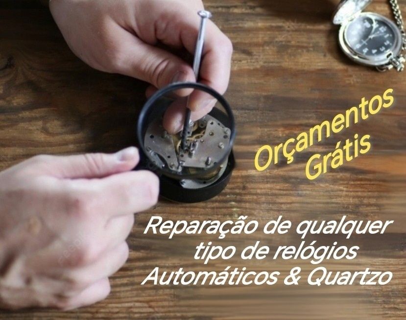Reparação Relógios Automáticos & Quartzo, Manutenção -Veja a descrição