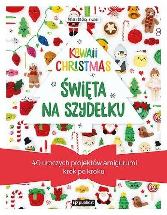 Kawaii Christmas. Święta na szydełku. 40. Publicat Melissa Bradley